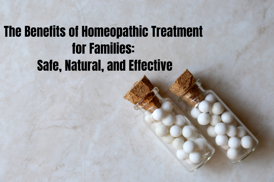The Benefits of Homoeopathic Treatment for Families